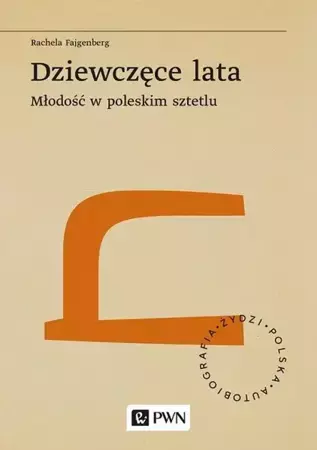 eBook Dziewczęce lata. Młodość w poleskim sztetlu - Rachela Fajgenberg epub mobi