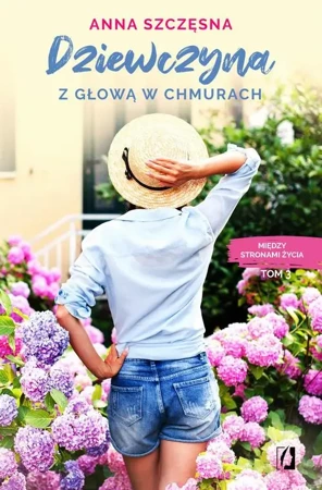 eBook Dziewczyna z głową w chmurach. Między stronami życia. Tom 3 - Anna Szczęsna mobi epub