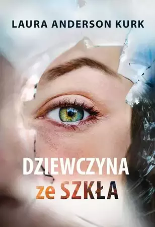 eBook Dziewczyna ze szkła - Laura Anderson Kurk mobi epub