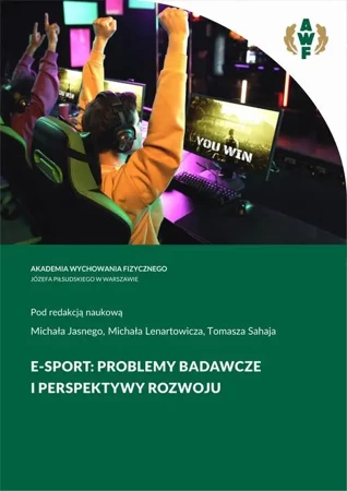 eBook E-SPORT: PROBLEMY BADAWCZE I PERSPEKTYWY ROZWOJU - Michał Jasny