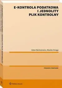 eBook E-kontrola podatkowa i jednolity plik kontrolny - Adam Bartosiewicz