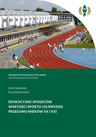 eBook EDUKACYJNO-SPOŁECZNE WARTOŚCI SPORTU I OLIMPIZMU PRZEŁOMU WIEKÓW XX I XXI - Jerzy Nowocień