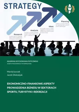 eBook EKONOMICZNO-FINANSOWE ASPEKTY PROWADZENIA BIZNESU W SEKTORACH SPORTU, TURYSTYKI I REKREACJI - Maciej Łuczak