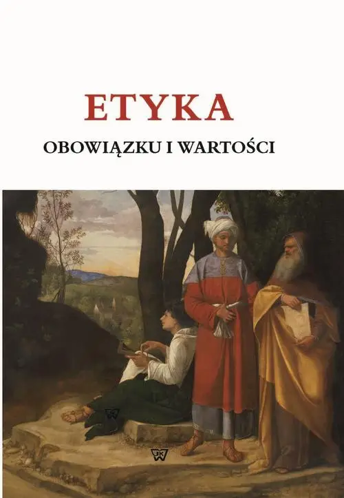 eBook ETYKA OBOWIĄZKU I WARTOŚCI - Red. Nauk. Andrzej Kobyliński, Andrzej Waleszczyński