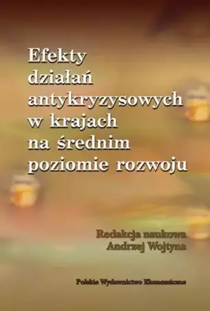 eBook Efekty działań antykryzysowych w krajach na średnim poziomie rozwoju - Andrzej Wojtyna