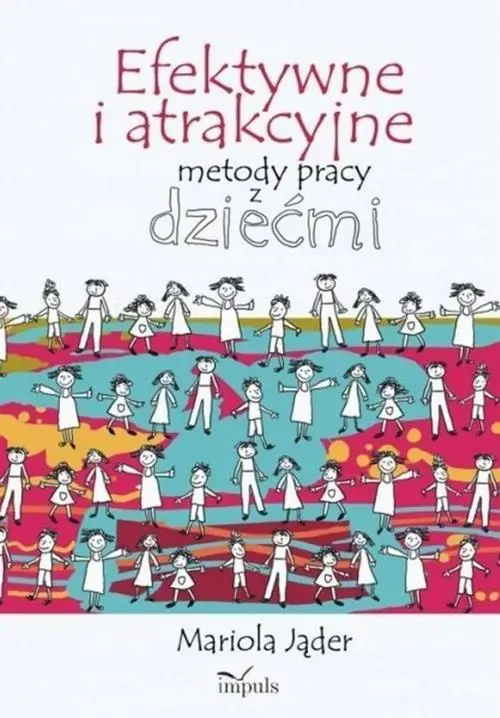 eBook Efektywne i atrakcyjne metody pracy z dziećmi - Mariola Jąder mobi epub