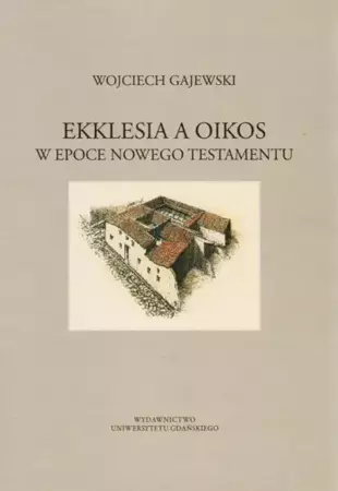 eBook Ekklesia a oikos w epoce Nowego Testamentu - Wojciech Gajewski