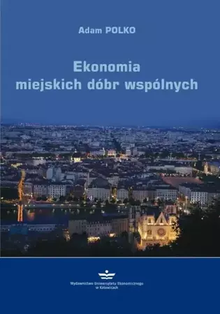 eBook Ekonomia miejskich dóbr wspólnych - Adam Polko