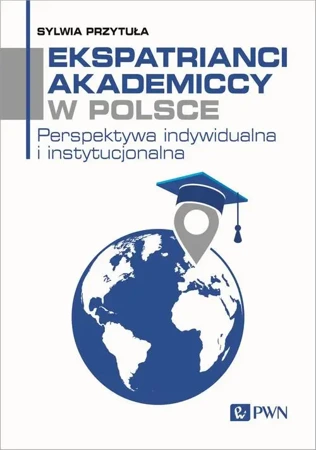 eBook Ekspatrianci akademiccy w Polsce - Sylwia Przytuła epub mobi