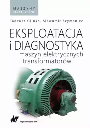 eBook Eksploatacja i diagnostyka maszyn elektrycznych i transformatorów - Tadeusz Glinka mobi epub