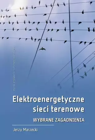 eBook Elektroenergetyczne sieci terenowe. Wybrane zagadnienia - Jerzy Marzecki