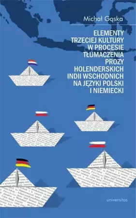 eBook Elementy trzeciej kultury w procesie tłumaczenia prozy Holenderskich Indii Wschodnich na języki pols - Michał Gąska