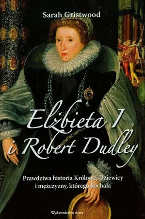 eBook Elżbieta I i Robert Dudley - Sarah Gristwood epub mobi