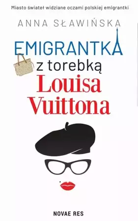 eBook Emigrantka z torebką Louisa Vuittona - Anna Sławińska epub mobi