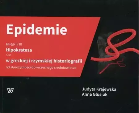 eBook Epidemie Księgi I i III Hipokratesa oraz w greckiej i rzymskiej historiografii od starożytności do wczesnego średniowiecza - Judyta Krajewska