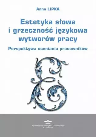 eBook Estetyka słowa i grzeczność językowa wytworów pracy - Anna Lipka