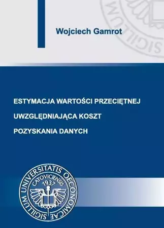 eBook Estymacja wartości przeciętnej uwzględniająca koszt pozyskania danych - Wojciech Gamrot