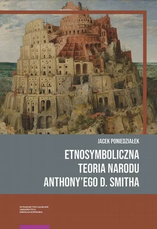 eBook Etnosymboliczna teoria narodu Anthony’ego D. Smitha - Jacek Poniedziałek