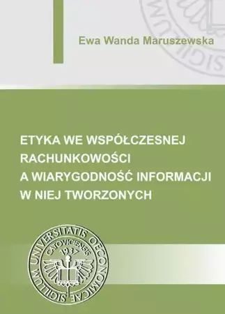 eBook Etyka we współczesnej rachunkowości a wiarygodność informacji w niej tworzonych - Ewa Wanda Maruszewska