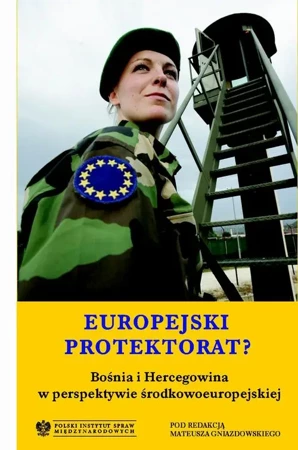 eBook Europejski protektorat? Bośnia i Hercegowina w perspektywie środkowoeuropejskiej - Mateusz Gniazdowski