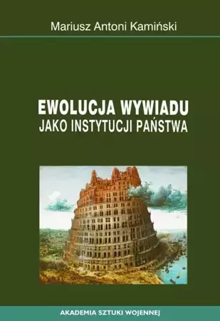 eBook Ewolucja wywiadu jako instytucji państwa - Mariusz Antoni Kamiński epub mobi