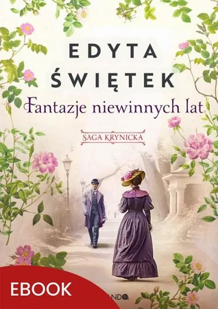 eBook Fantazje niewinnych lat - Edyta Świętek epub mobi