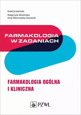 eBook Farmakologia w zadaniach. Farmakologia ogólna i kliniczna - Małgorzata Berezińska epub mobi