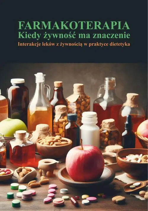 eBook Farmakoterapia. Kiedy żywność ma znaczenie. Interakcje leków z żywnością w praktyce dietetyka - Radosław Balwierz