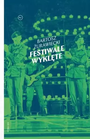 eBook Festiwale wyklęte - Bartosz Żurawiecki epub mobi