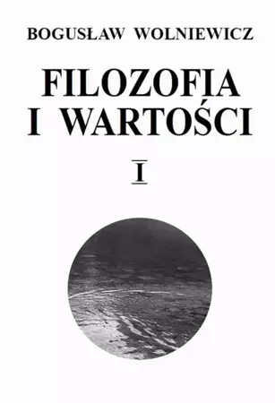 eBook Filozofia i wartości. Tom I - Bogusław Wolniewicz