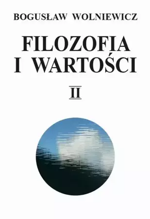 eBook Filozofia i wartości. Tom II - Bogusław Wolniewicz
