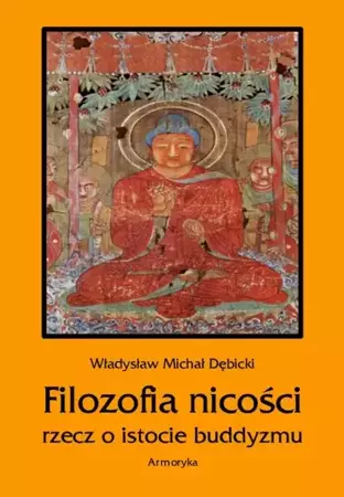 eBook Filozofia nicości. Rzecz o istocie buddyzmu - Władysław Michał Dębicki mobi epub