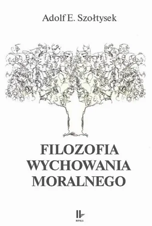 eBook Filozofia wychowania moralnego - Adolf E. Szołtysek