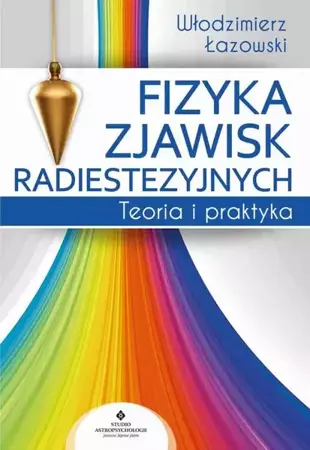 eBook Fizyka zjawisk radiestezyjnych. Teoria i praktyka - Włodzimierz Łazowski epub mobi