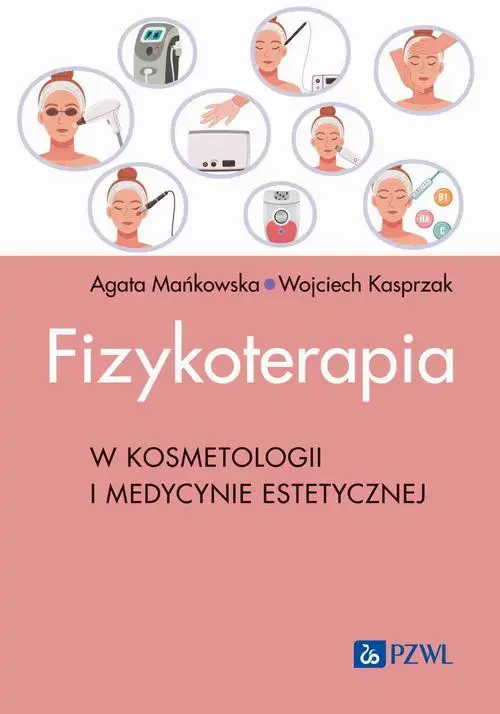 eBook Fizykoterapia w kosmetologii i medycynie estetycznej - Agata Mańkowska epub mobi