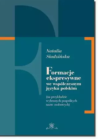 eBook Formacje ekspresywne we współczesnym języku polskim - Natalia Siudzińska