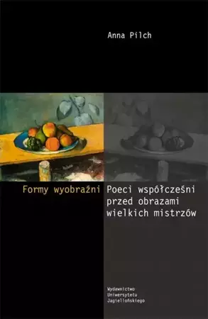 eBook Formy wyobraźni. Poeci współcześni przed obrazami wielkich mistrzów - Anna Pilch