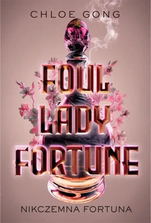 eBook Foul Lady Fortune. Nikczemna fortuna - Chloe Gong mobi epub