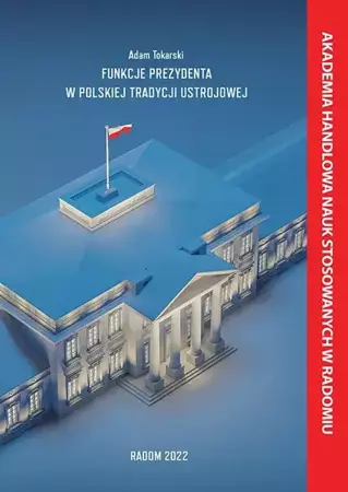 eBook Funkcje Prezydenta w Polskiej Tradycji Ustrojowej - Adam Tokarski