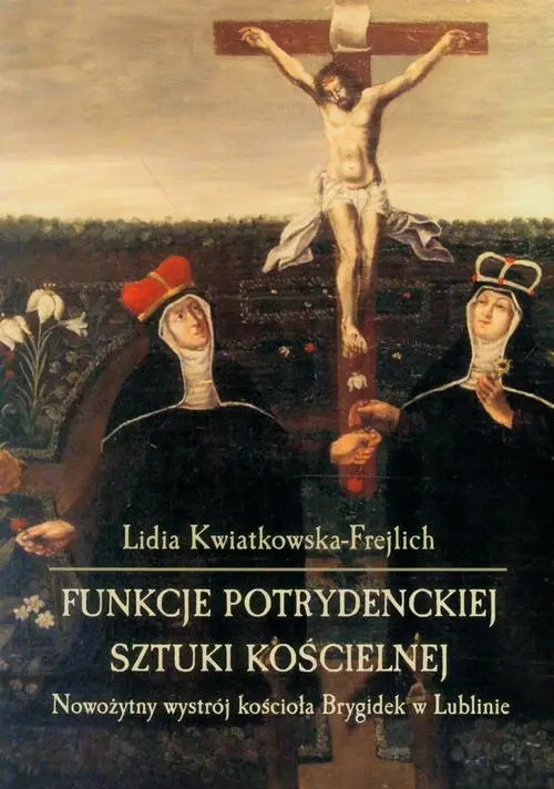 eBook Funkcje potrydenckiej sztuki kościelnej - Lidia Kwiatkowska-Frejlich