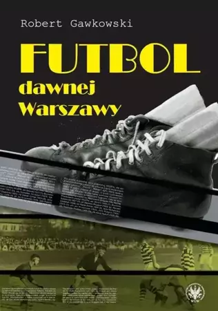 eBook Futbol dawnej Warszawy - Robert Gawkowski