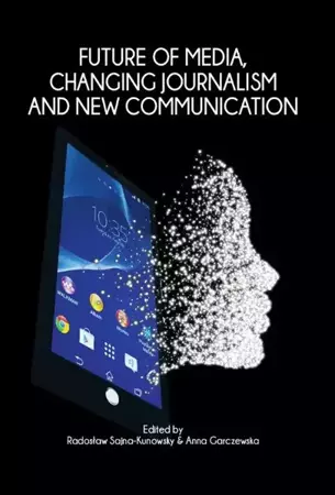 eBook Future of media, changing journalism and new communication - Radosław Sajna-Kunowsky