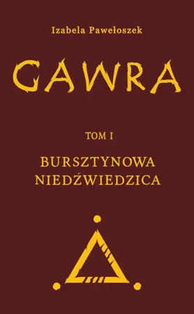 eBook Gawra. Tom 1. Bursztynowa Niedźwiedzica - Izabela Pawełoszek epub mobi