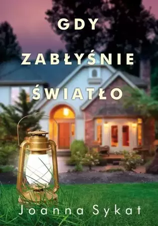 eBook Gdy zabłyśnie światło - Joanna Sykat epub mobi