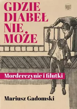 eBook Gdzie diabeł nie może. Morderczynie i filutki - Mariusz Gadomski epub mobi