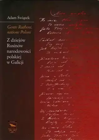 eBook Gente Rutheni, natione Poloni. Z dziejów Rusinów narodowości polskiej w Galicji - Adam Świątek