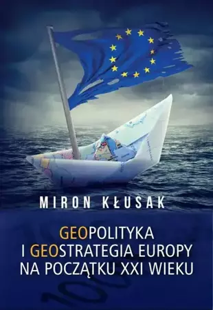 eBook Geopolityka i geostrategia Europy na początku XXI wieku - Miron Kłusak epub mobi