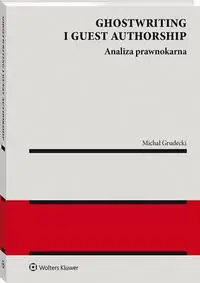 eBook Ghostwriting i guest authorship. Analiza prawnokarna - Michał Grudecki