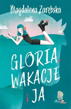 eBook Gloria, wakacje i ja - Magdalena Zarębska epub mobi