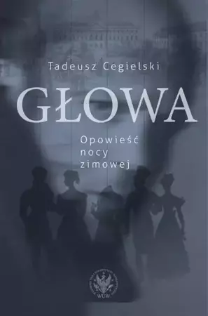 eBook Głowa. Opowieść nocy zimowej - Tadeusz Cegielski